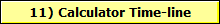11) Calculator Time-line