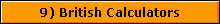 9) British Calculators
