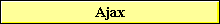 Ajax