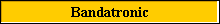 Bandatronic