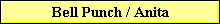 Bell Punch / Anita