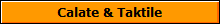 Calate & Taktile