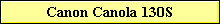 Canon Canola 130S