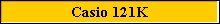 Casio 121K