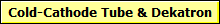 Cold-Cathode Tube & Dekatron
