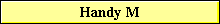 Handy M