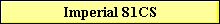 Imperial 81CS