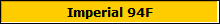 Imperial 94F