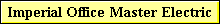 Imperial Office Master Electric