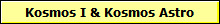 Kosmos I & Kosmos Astro