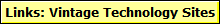 Links: Vintage Technology Sites