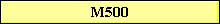 M500