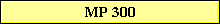 MP 300