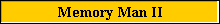 Memory Man II