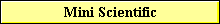 Mini Scientific