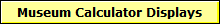 Museum Calculator Displays