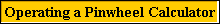 Operating a Pinwheel Calculator