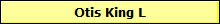 Otis King L