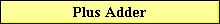 Plus Adder