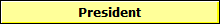 President