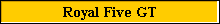 Royal Five GT