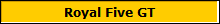 Royal Five GT