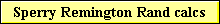Sperry Remington Rand calcs