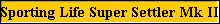 Sporting Life Super Settler Mk II