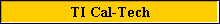TI Cal-Tech