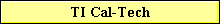 TI Cal-Tech