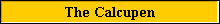 The Calcupen