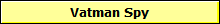 Vatman Spy
