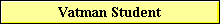 Vatman Student