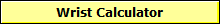 Wrist Calculator