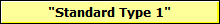 "Standard Type 1"